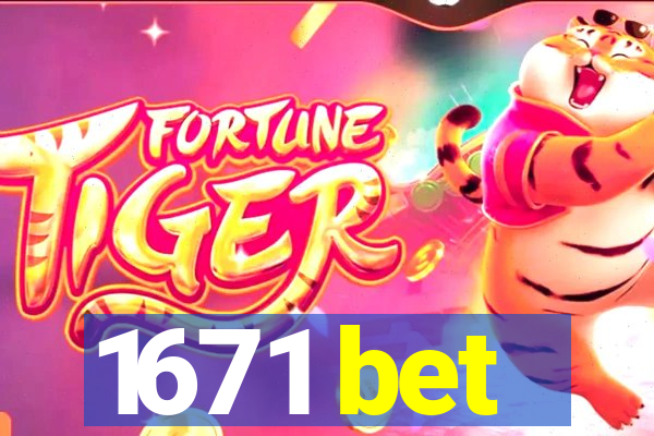 1671 bet